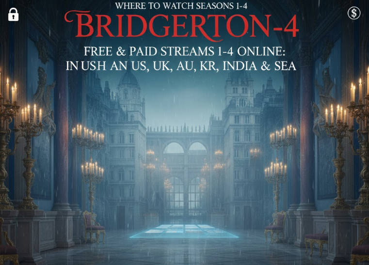 Where to Watch Bridgerton Seasons 1-4 Online (2026): Free & Paid Streams in US, UK, AU, KR, India & SEA