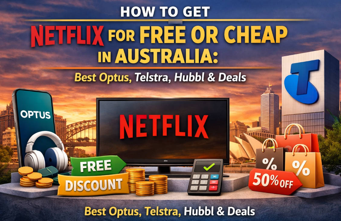 How to Get Netflix for Free or Cheap in Australia (2026): Best Optus, Telstra, Hubbl & Deals