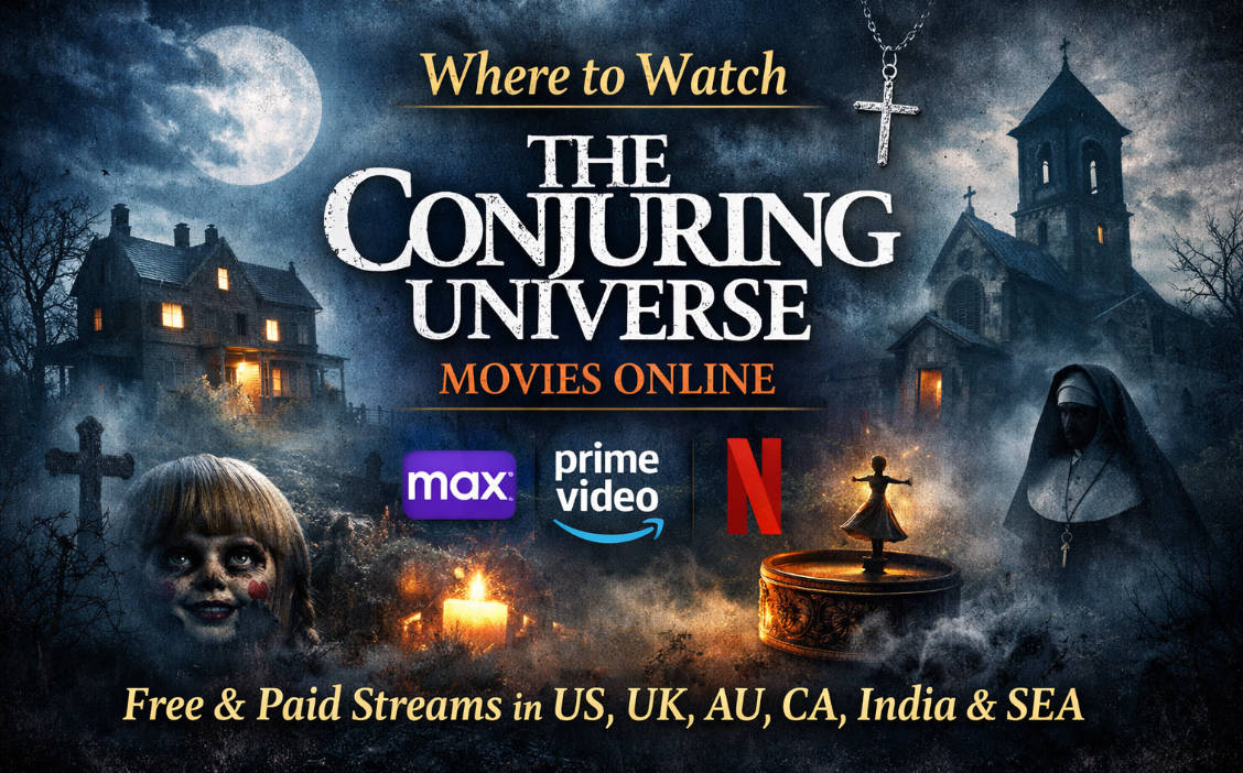 Where to Watch The Conjuring Universe Movies Online (2026): Free & Paid Streams in US, UK, AU, CA, India & SEA