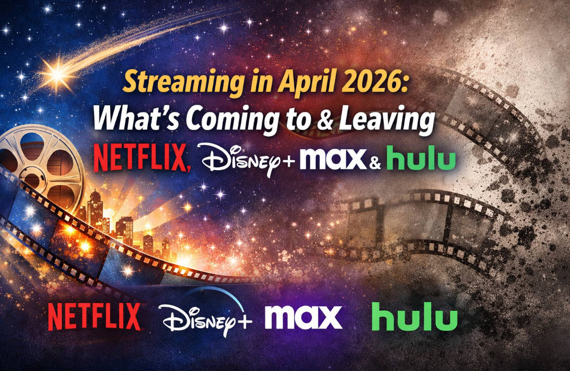 Streaming in April 2026: What