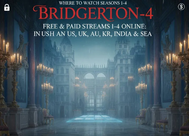 Where to Watch Bridgerton Seasons 1-4 Online (2026): Free & Paid Streams in US, UK, AU, KR, India & SEA