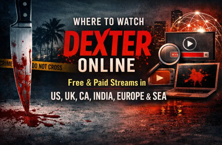 Where to Watch Dexter Online (2026): Free & Paid Streams in US, UK, CA, India, Europe & SEA