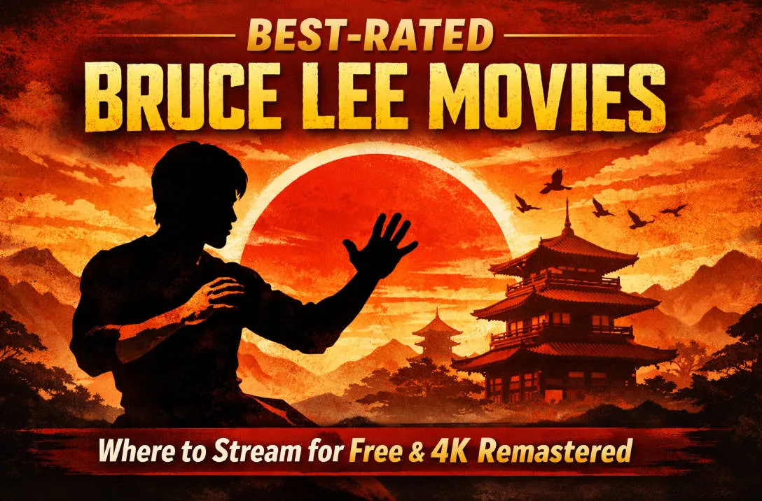 5 Best-Rated Bruce Lee Movies: Where to Stream for Free & 4K Remastered (2026)