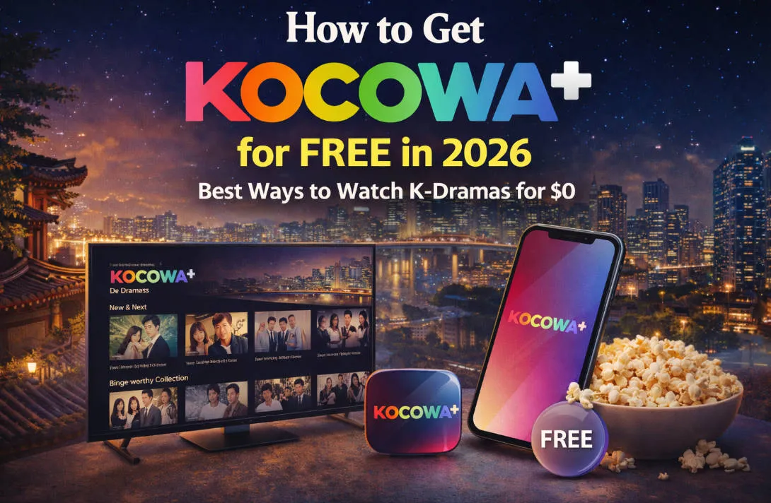 How to Get Kocowa+ for FREE in 2026: 6 Ways to Watch K-Dramas for $0